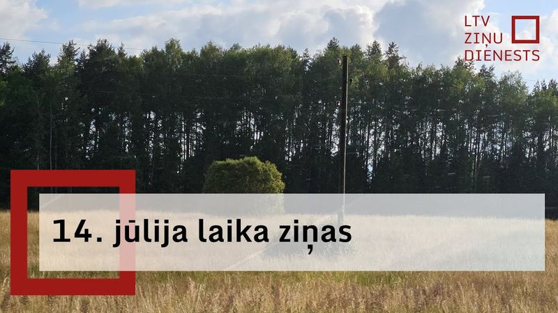 14. jūlija laika ziņas