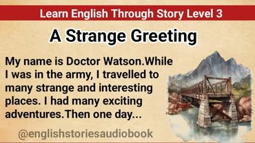 Learn English Through Story Level 3 || Graded Reader || English Story || A Strange Greeting | Part 2