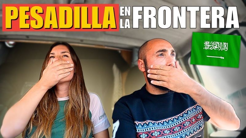 Momento MUY TENSO en la frontera de ARABIA SAUDÍ… esto no debía pasar | ASIA en CAMPER | 151