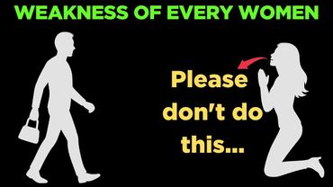 Top 9 Female Weaknesses Every Man Should Know About