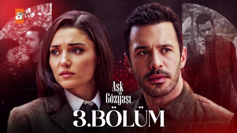 Aşk ve Gözyaşı 3. Bölüm @atvturkiye