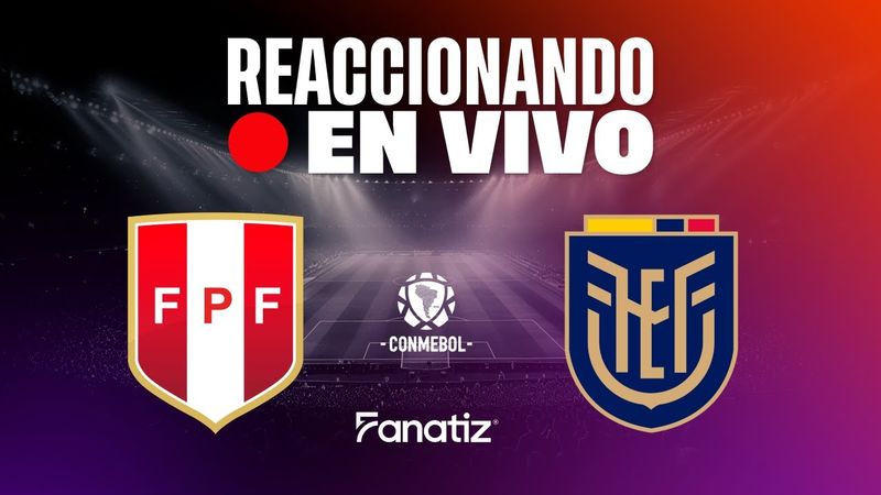 🔴Perú vs Ecuador EN VIVO con Carlos Roberto Cruz & Andrés Páez en Fanatiz | Reacción y Análisis
