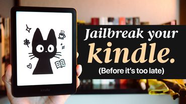 Your Kindle Can Finally Be Jailbroken Again.