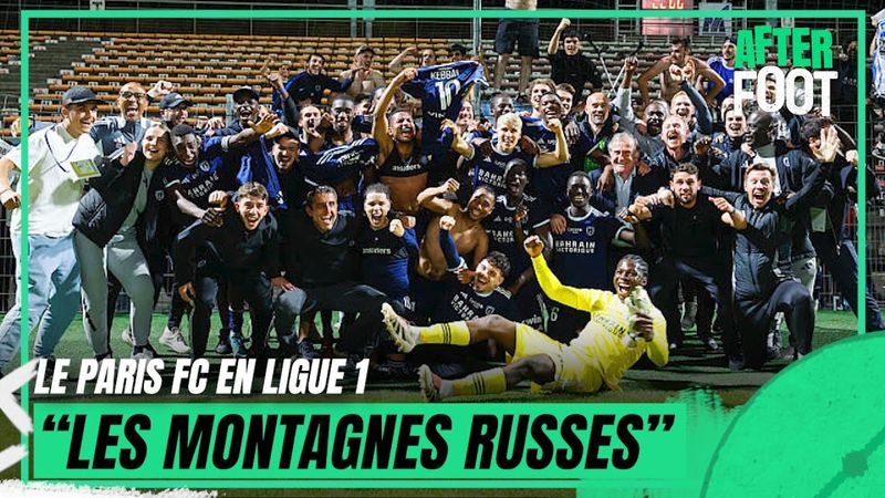 Le Paris FC en Ligue 1 : "Les montagnes russes puis l'apothéose" Lopez raconte