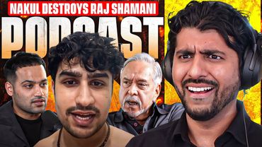 Nakul Dhull destroys Raj Shamani Vijay Mallya podcast