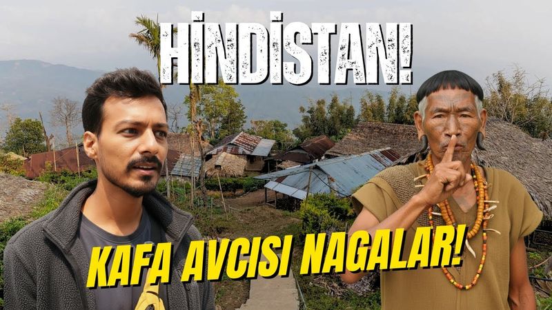 Hindistan'ın Kuzeydoğusu ŞOK ETTİ! Kafa Avcılarının Diyarı NAGALAND!