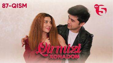 "Qirmizi xonadon" yoxud "Qalbim o'g'risi" 87-qism (milliy serial)