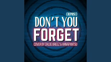 Don't You Forget (Reprise)