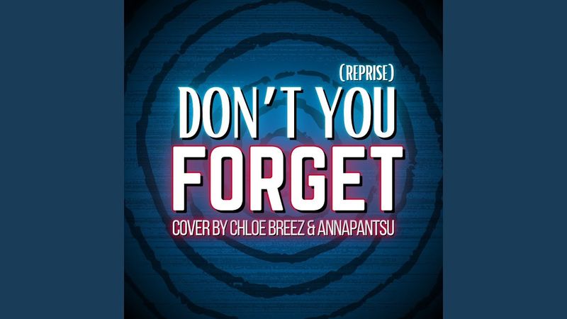 Don't You Forget (Reprise)