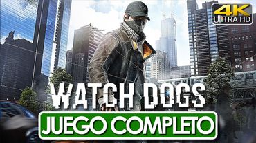 Watch Dogs Juego Completo Español Campaña Completa (4K 60FPS) 🕹️ SIN COMENTARIOS