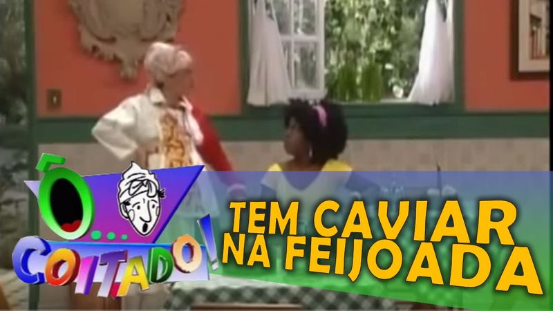 Ô Coitado - 2ª Temporada - TEM CAVIAR NA FEIJOADA