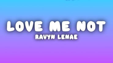 Ravyn Lenae - Love Me Not (Lyrics)