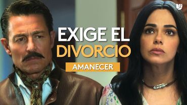 Alba le exige el divorcio a Leonel | Amanecer | Capítulo 29