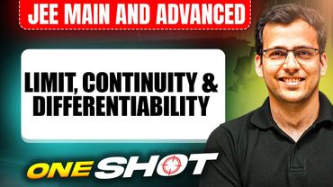LIMIT, CONTINUITY & DIFFERENTIABILITY in One Shot: All Concepts & PYQs Covered | JEE Main & Advanced