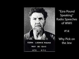 Ezra Pound Radio #14 (March 6, 1942) "Why Pick on the Jew"