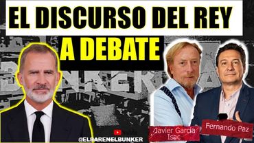 EL DISCURSO DEL REY A DEBATE
