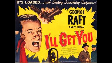 I'll Get You (1952) | Film Noir | George Raft | Full movie