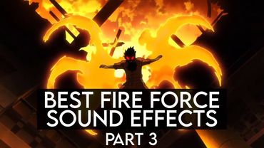 Best Fire Force Sound Effects Compilation (Part 3)