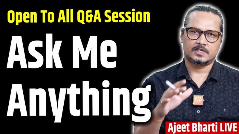 Ask Me Anything: Open To All Question-Answer Session | Ajeet Bharti Live