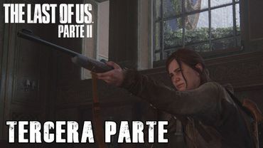 The Last Of Us Parte 2 - Tercera Parte - Jeshua Games