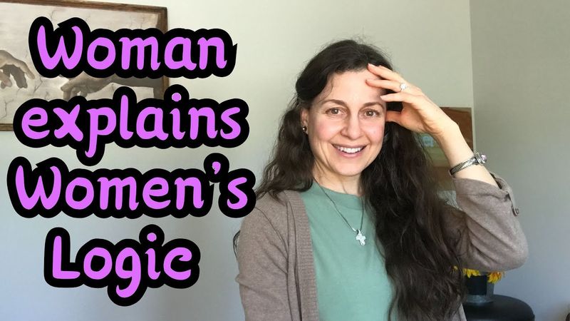 Woman Unpacks the Mysteries of Women's Logic