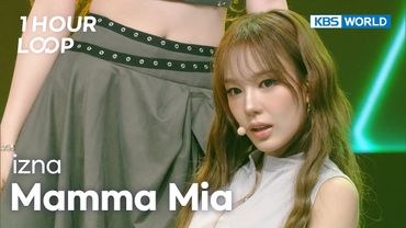 [1HR LOOP🔥] izna - Mamma Mia [Music Bank] | KBS WORLD TV 251024