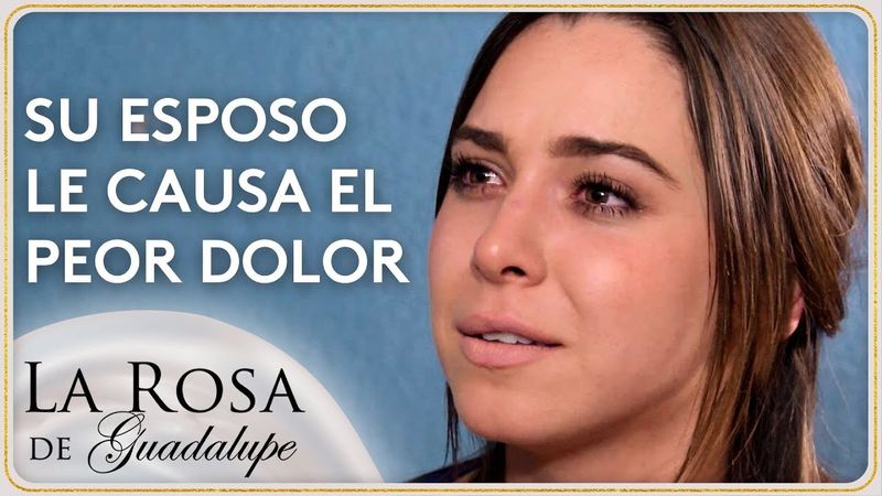 Karla ve su matrimonio con Luis convertido en un infierno | La Rosa de Guadalupe