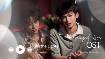 All the Lights by Andres Bertoglio (Revenged Love OST)