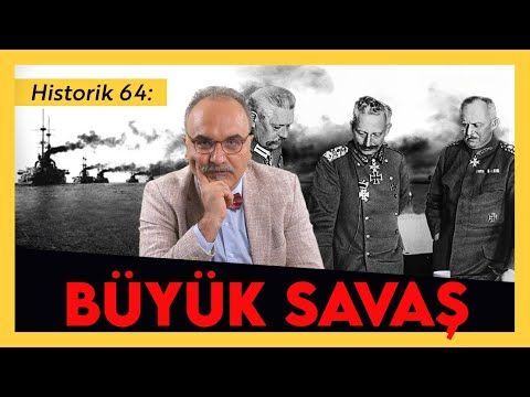 Büyük Savaş: I. Dünya Savaşı Ne Getirdi? / Emrah Safa Gürkan - Historik 64