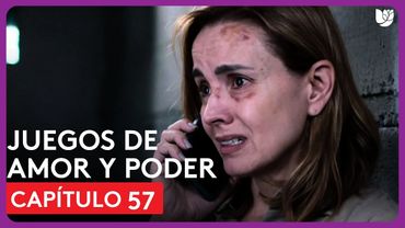 Juegos de Amor y Poder | Capítulo 57 - Resumen