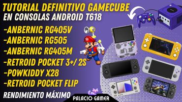 Guía Definitiva GameCube en Consolas T618, Anbernic RG405V, RG505, Retroid Pocket 3+, Powkiddy x28