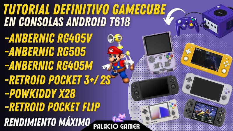 Guía Definitiva GameCube en Consolas T618, Anbernic RG405V, RG505, Retroid Pocket 3+, Powkiddy x28