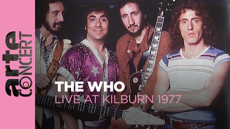 The Who - Live at Kilburn 1977 - ARTE Concert