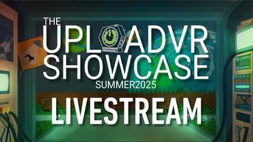 Upload VR Showcase Summer 2025