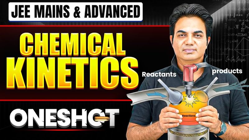 CHEMICAL KINETICS in One Shot: All Concepts & PYQs Covered | JEE Main & Advanced
