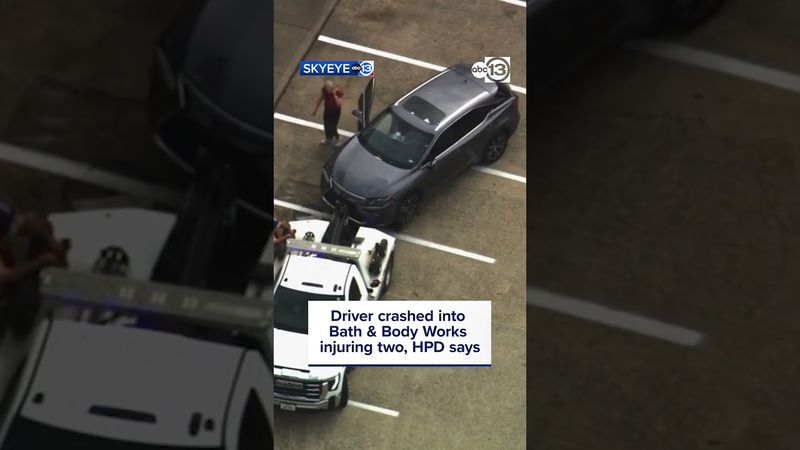 Driver crashed into Bath & Body Works injuring two, HPD says