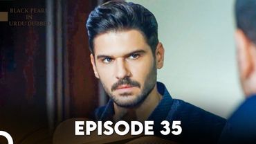 Black Pearl | Kala Moti in Urdu-Hindi Dubbed Episode 35 | Siyah İnci