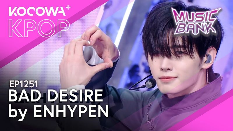 ENHYPEN - Bad Desire | Music Bank EP1251 | KOCOWA+