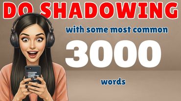English Shadowing Practice | DO SHADOWING WITH THE  3000 MOST COMMON ENGLISH WORDS | 227