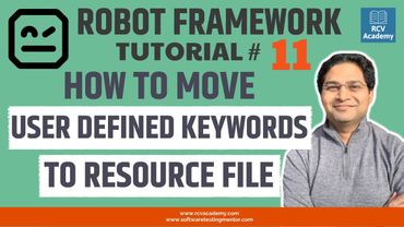 Robot Framework Tutorial #11 - Move User Defined Keywords to Resource File