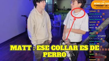MATT Y EL CHAT SE BURLAN DEL COLLAR DE PERRO DE GLOGLO