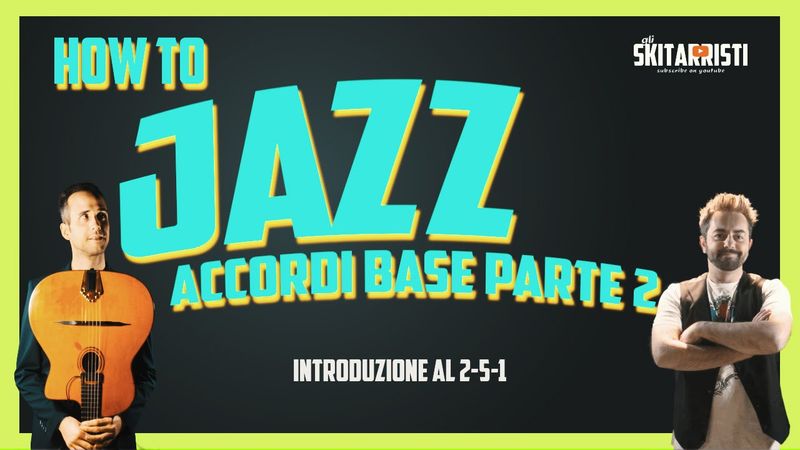 Chitarra JAZZ #2 - Introduzione agli accordi base e al 2-5-1