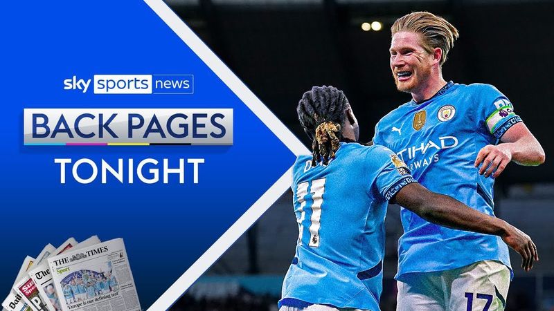 Kevin De Bruyne scores potential final Etihad goal in Manchester City win| Back Pages Tonight