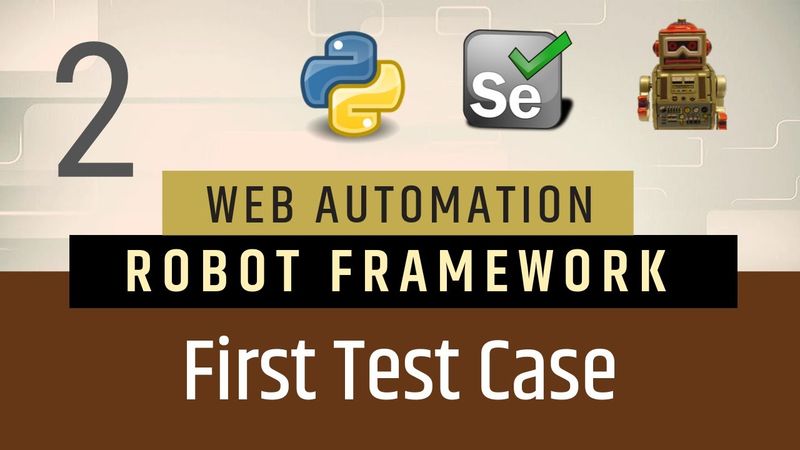 Part2- First Test Case in Robot Framework | File Extensions | Writing Robot File | Reporting