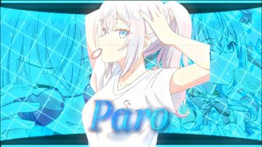 Alya - Paro [AMV/EDIT]