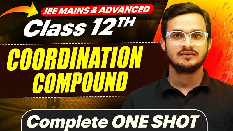 COORDINATION COMPOUND in 1 Shot - All Concepts Covered || JEE Main & Advanced || Class 12
