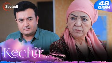 Kechir 48-qism (milliy serial) | Кечир 48-қисм (миллий сериал)