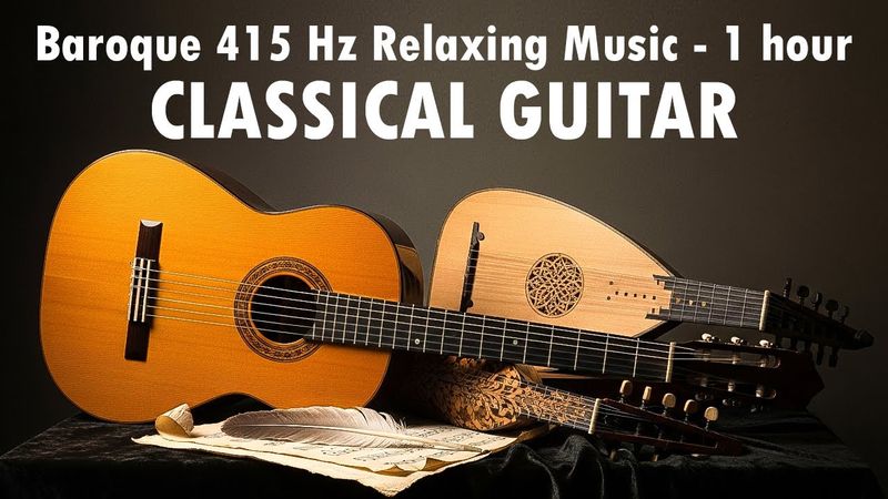 Baroque Classical Guitar | 1 Hour Music for Study, Focus & Relaxation | 415Hz