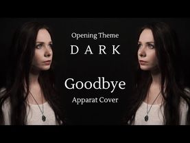 Goodbye (Apparat) Cover – Netflix DARK Opening Theme Song