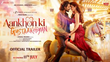 Aankhon Ki Gustaakhiyan - Official Trailer | Vikrant M | Shanaya K | Vishal M | In Cinemas 11th July